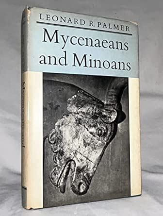Buy Mycenaeans and Minoans: Aegean Prehistory in the Light of the ...