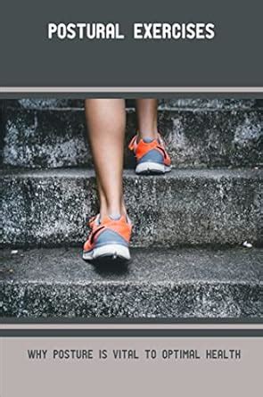Postural Exercises: Why Posture Is Vital To Optimal Health eBook ...