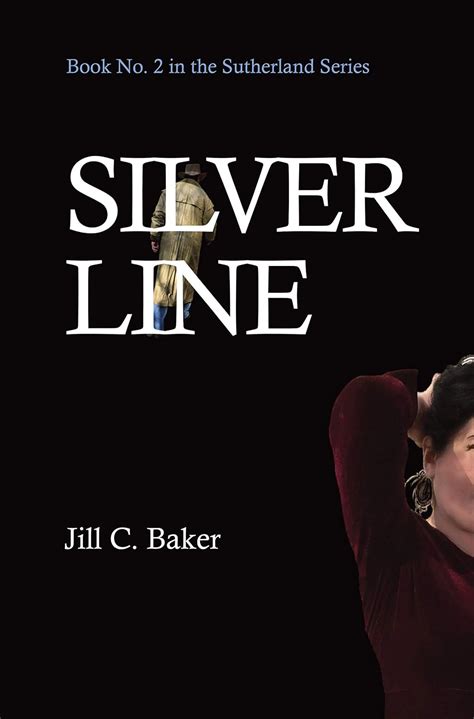Silver Line (The Sutherland Series Book 2) eBook : Baker, Jill C ...