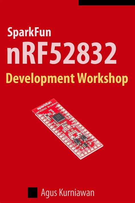 SparkFun nRF52832 Development Workshop eBook : Kurniawan, Agus: Amazon ...