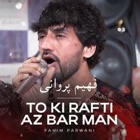 To Ki Rafti Az Bar Man Song Download: Play & Listen To Ki Rafti Az Bar ...