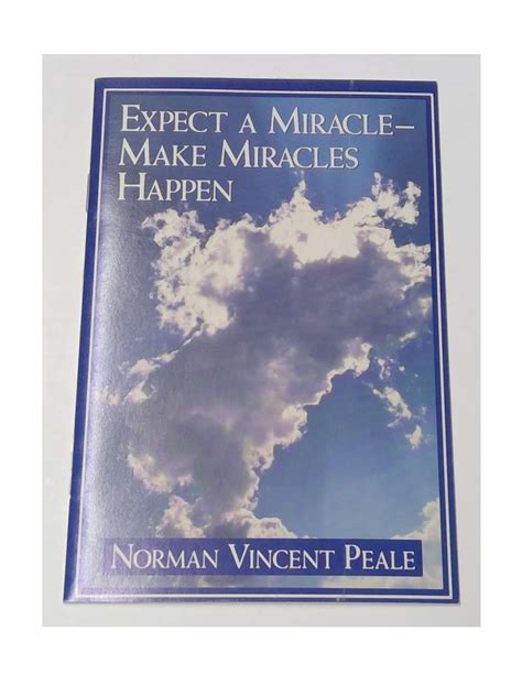 Expect a Miracle - Make Miracles Happen by Norman Vincent Peale | Goodreads