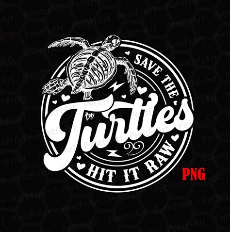 Save the Turtles Hit It Raw Png, Skip the Plastic Straw to Save A ...