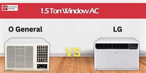 O General vs LG 1.5 Ton Window AC | Best Window AC – Electronic Paradise