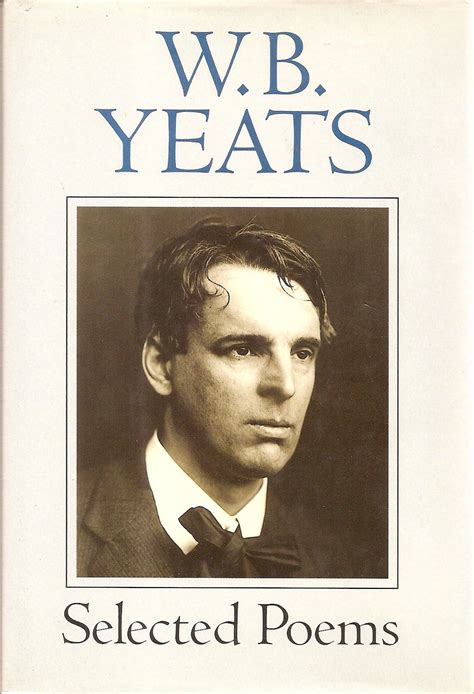W.B. Yeats: Selected Poems | Yeats poems, Poems, Language and literature