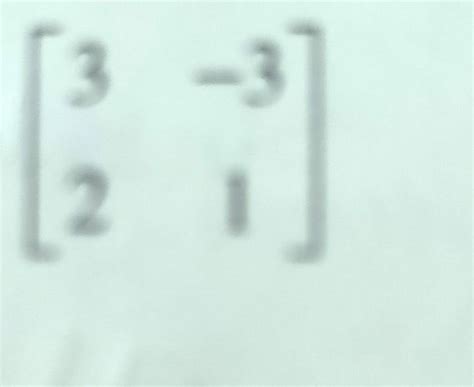 Which of the following matrices are non-singular ? If the matrix is non ...