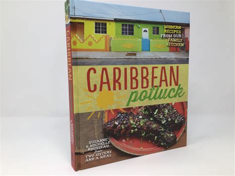 Caribbean Potluck: Modern Recipes from Our Family Kitchen by Rousseau ...