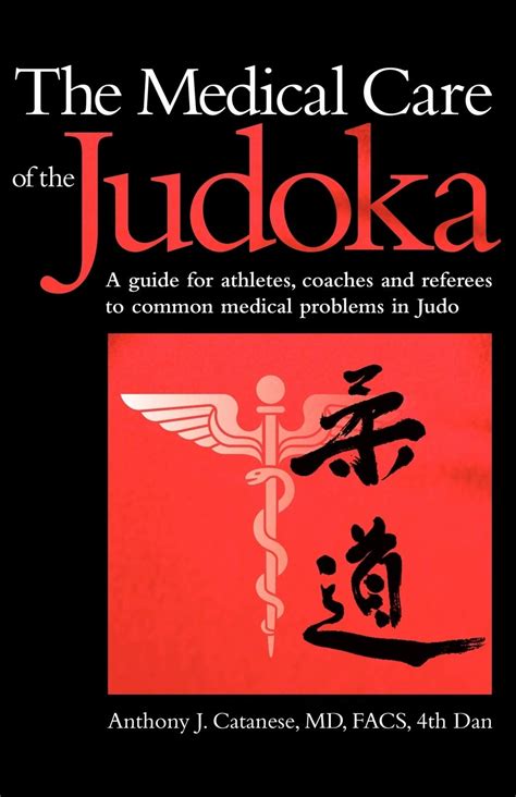 Buy The Medical Care of the Judoka: A Guide for Athletes, Coaches and ...