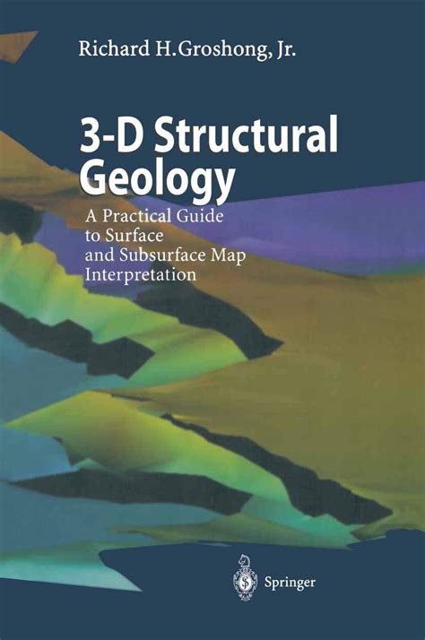 3-D Structural Geology: A Practical Guide to Surface and Subsurface Map ...