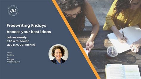 Freewriting Fridays - Hosted by The Institute for Thought Leadership ...