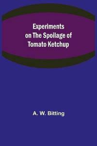 Experiments on the Spoilage of Tomato Ketchup: Buy Experiments on the ...