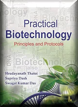 Practical Biotechnology: Principles and Protocols eBook : H N Thatoi ...