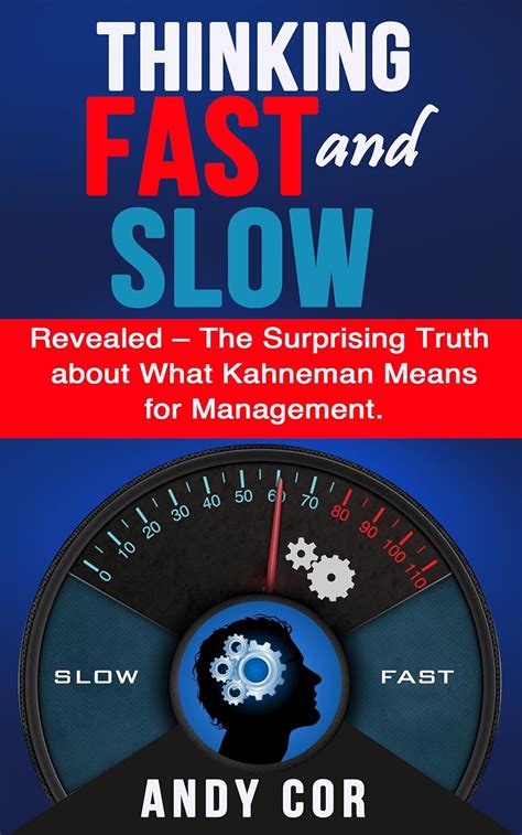 Thinking Fast and Slow: Revealed – The Surprising Truth about What ...