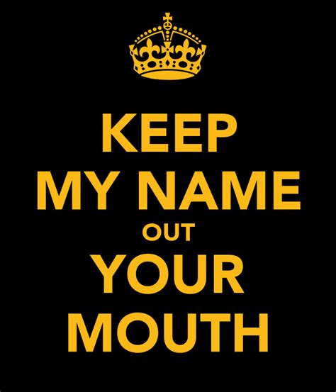 keep my name out of your mouth quotes