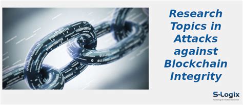 PhD Research Topics in Attacks against Blockchain Integrity | S-Logix