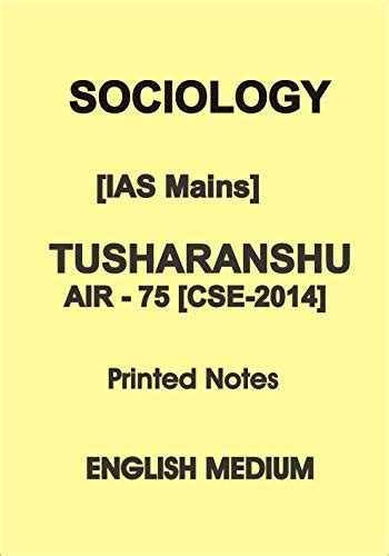 Sociology Optional Notes By Tusharanshu AIR-75 CSE -14 Topper with ...