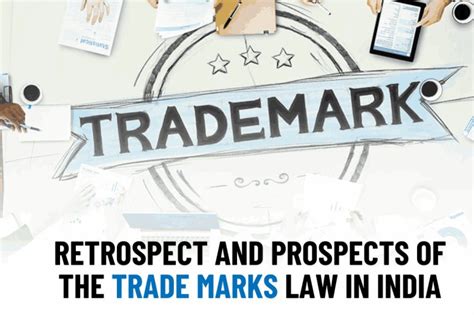 Retrospect and Prospects of The Trade Marks Law in India - Blog ...