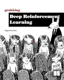 Buy Grokking Deep Reinforcement Learning Book Online at Low Prices in ...