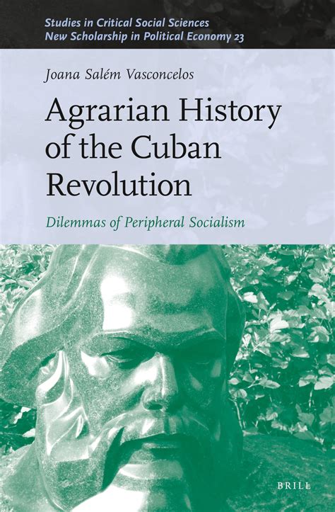 Buy Agrarian History of the Cuban Revolution: Dilemmas of Peripheral ...