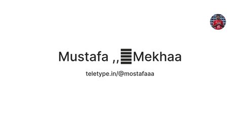 Mustafa ,,🐰Mekhaa — Teletype