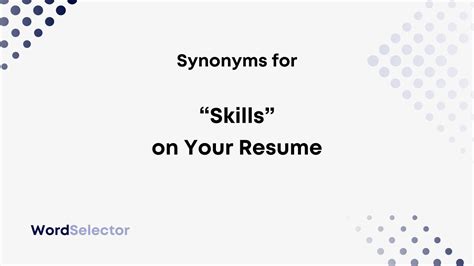 Synonyms for "Skills" on Your Resume - WordSelector