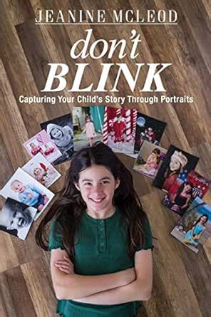 Don't Blink: Capturing Your Child's Story Through Portraits eBook ...