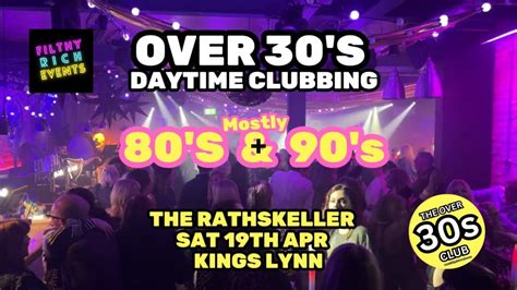 THE OVER 30S CLUB - DAYTIME CLUBBING - KINGS LYNN , The Rathskeller ...