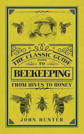 Buy The Classic Guide to Beekeeping: From Hives to Honey Book Online at ...