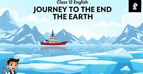 Journey to the End of the Earth Class 12 Summary | Vistas Class 12 ...