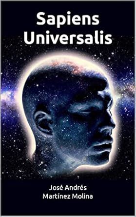 Sapiens Universalis (Spanish Edition) eBook : Martínez Molina, José ...