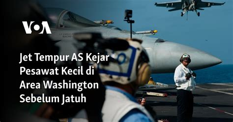 Jet Tempur AS Kejar Pesawat Kecil di Area Washington Sebelum Jatuh