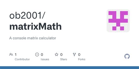 GitHub - ob2001/matrixMath: A console matrix calculator