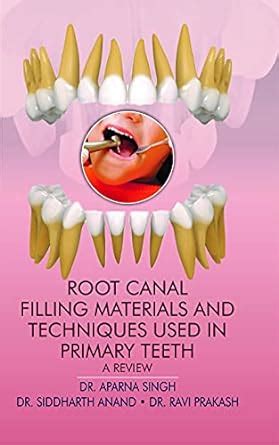 ROOT CANAL FILLING MATERIALS AND TECHNIQUES USED IN PRIMARY TEETH : DR ...