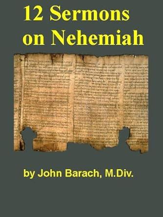 Twelve Sermons on Nehemiah eBook : Barach, John: Amazon.in: Kindle Store