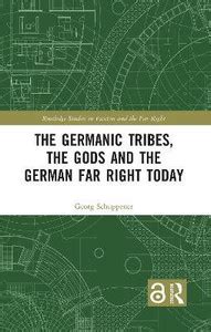 The Germanic Tribes, the Gods and the German Far Right Today: Buy The ...