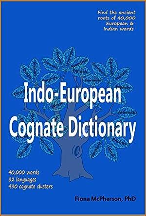 Indo-European Cognate Dictionary eBook : McPherson, Fiona: Amazon.in ...