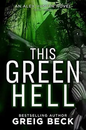 This Green Hell: Alex Hunter 3 eBook : Beck, Greig: Amazon.in: Kindle Store