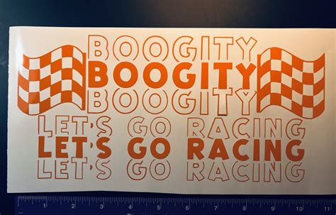 Boogity Boogity Let’s Go Racing Orange Vinyl Car Decal New | eBay