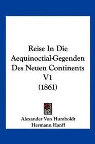 Reise In Die Aequinoctial-Gegenden Des Neuen Continents V1 (1861 ...
