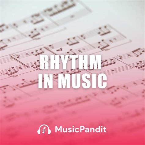 Rhythm in Music - Definition, Uses, Types, Practice Tips