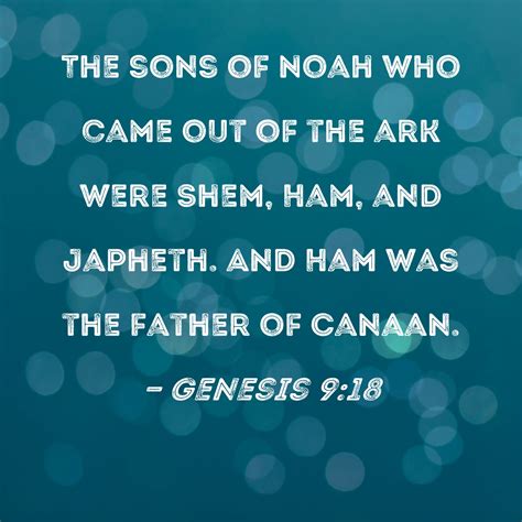 Genesis 9:18 The sons of Noah who came out of the ark were Shem, Ham ...