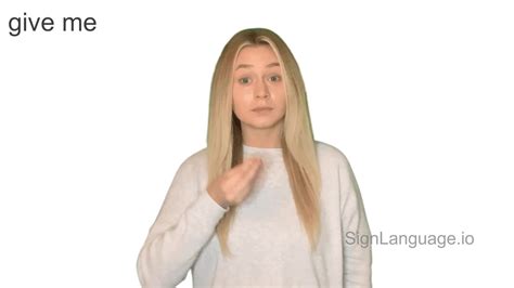 give me in ASL - Example # 3 - American Sign Language