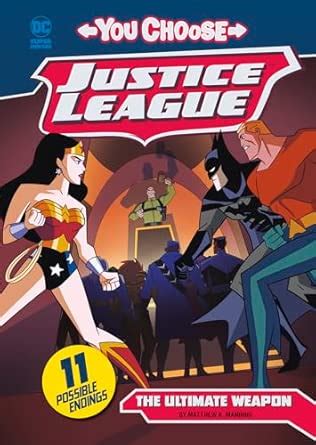 The Ultimate Weapon (You Choose Stories: Justice League) : Manning ...