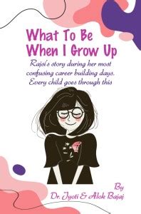 What To Be When I grow Up: Buy What To Be When I grow Up by Dr. Jyoti ...