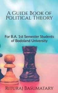 A Guide Book of Political Theory - For B.A. 1st Semester Students of ...
