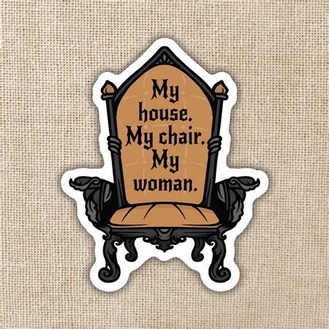 Wildly Enough My House My Chair My Woman Sticker Fourth Wing