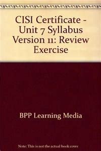 Buy CISI Certificate - Unit 7 Syllabus Version 11: Review Exercise Book ...