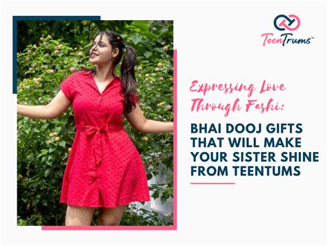 Expressing Love Through Fashion: Bhai Dooj Gifts That Will Make Your S ...