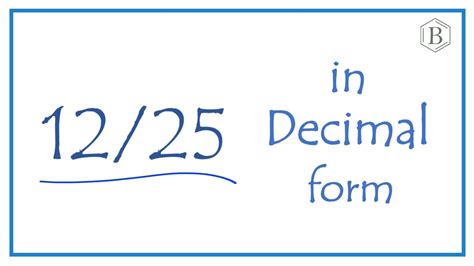 12/25 as a Decimal - YouTube