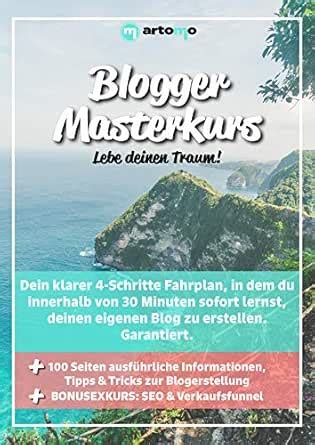 Der Blogger Masterkurs: Dein klarer 4-Schritte Fahrplan, in dem du ...